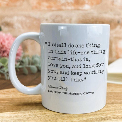 Far From the Madding Crowd Thomas Hardy Book Quote "I Shall Do One Thing" Classic Literature Ceramic Mug