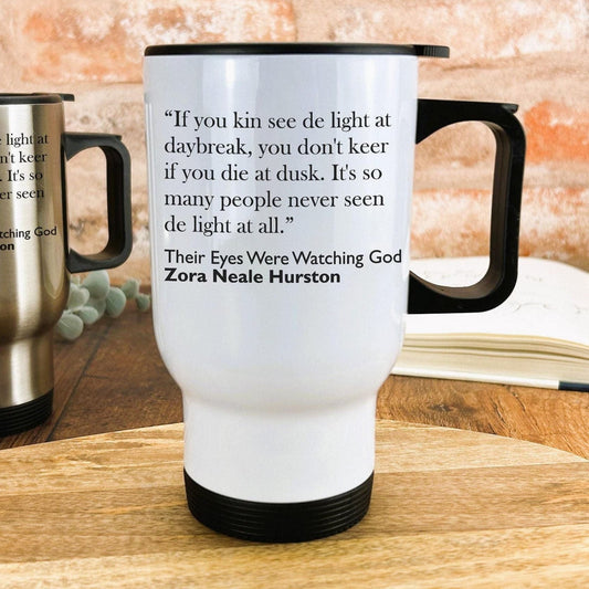 Zora Neale Hurston Their Eyes Were Watching God Quote Travel Mug Teacher Gift