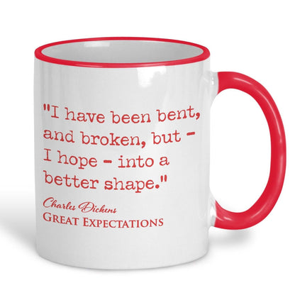 Great Expectations Charles Dickens Book Quote "Bent and Broken I hope into a better shape" Classic Literature Ceramic Mug