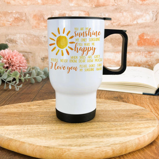 You Are My Sunshine Lyrics Personalised Travel Mug Valentine's Day