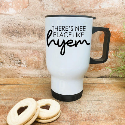 There's Nee Place Like Hyem - Newcastle Geordie Dialect - Personalised Travel Mug