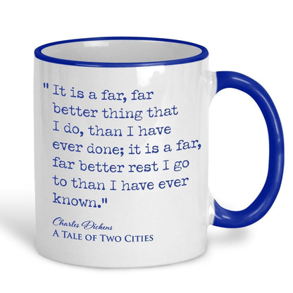 A Tale of Two Cities Charles Dickens Book Quote "It is a far far better thing that I do" Mug