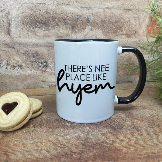 There's Nee Place Like Hyem - Newcastle Geordie Dialect - Personalised Ceramic Mug