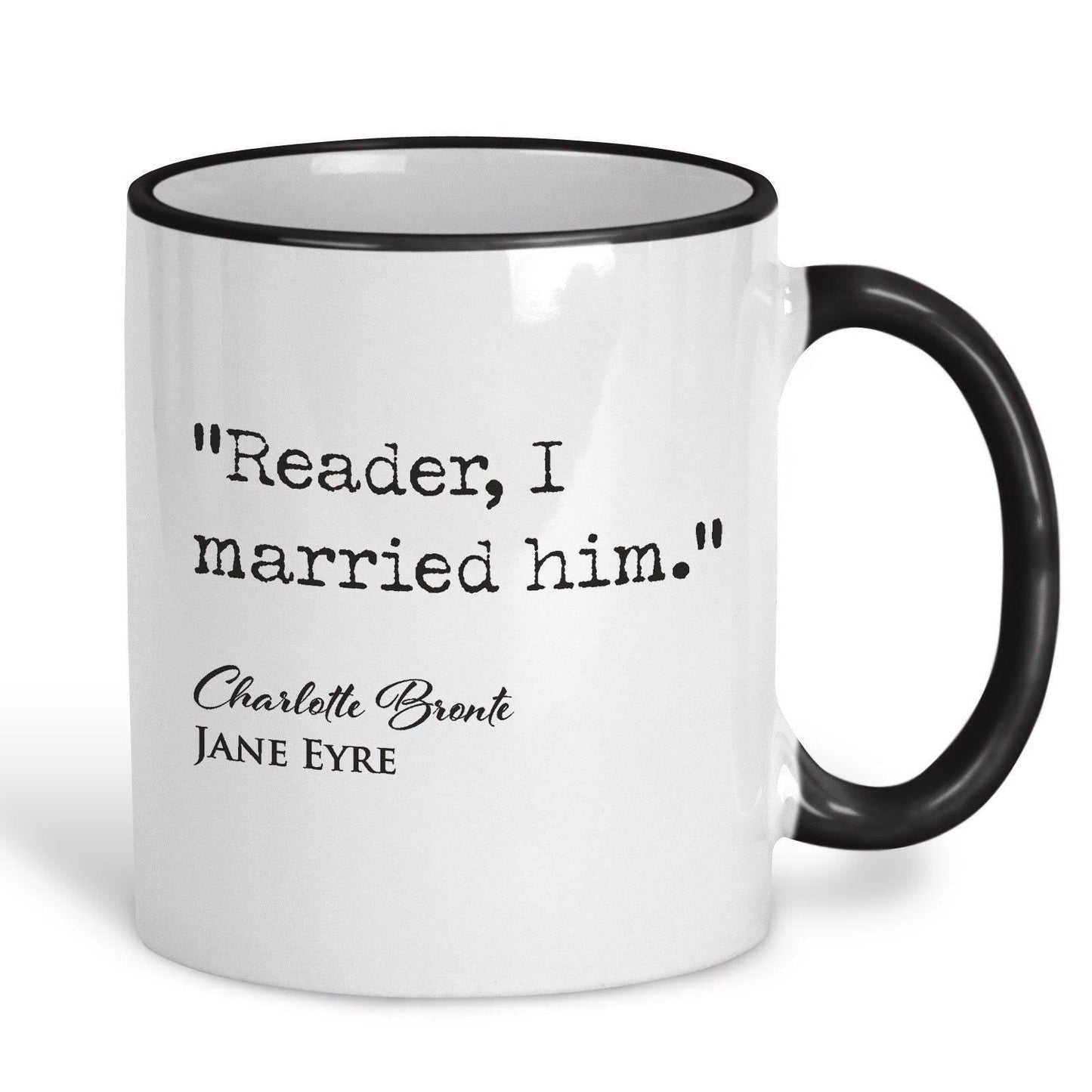 Jane Eyre Charlotte Bronte Book Quote "Reader, I married him." Classic Literature Ceramic Mug