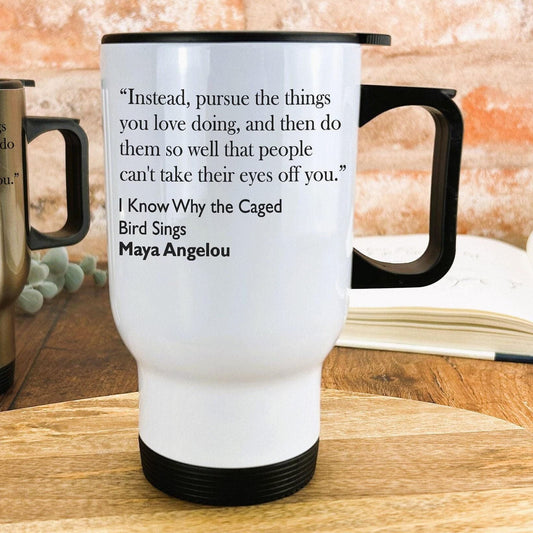 Maya Angelou I Know Why The Caged Bird Sings Quote Travel Mug Gift