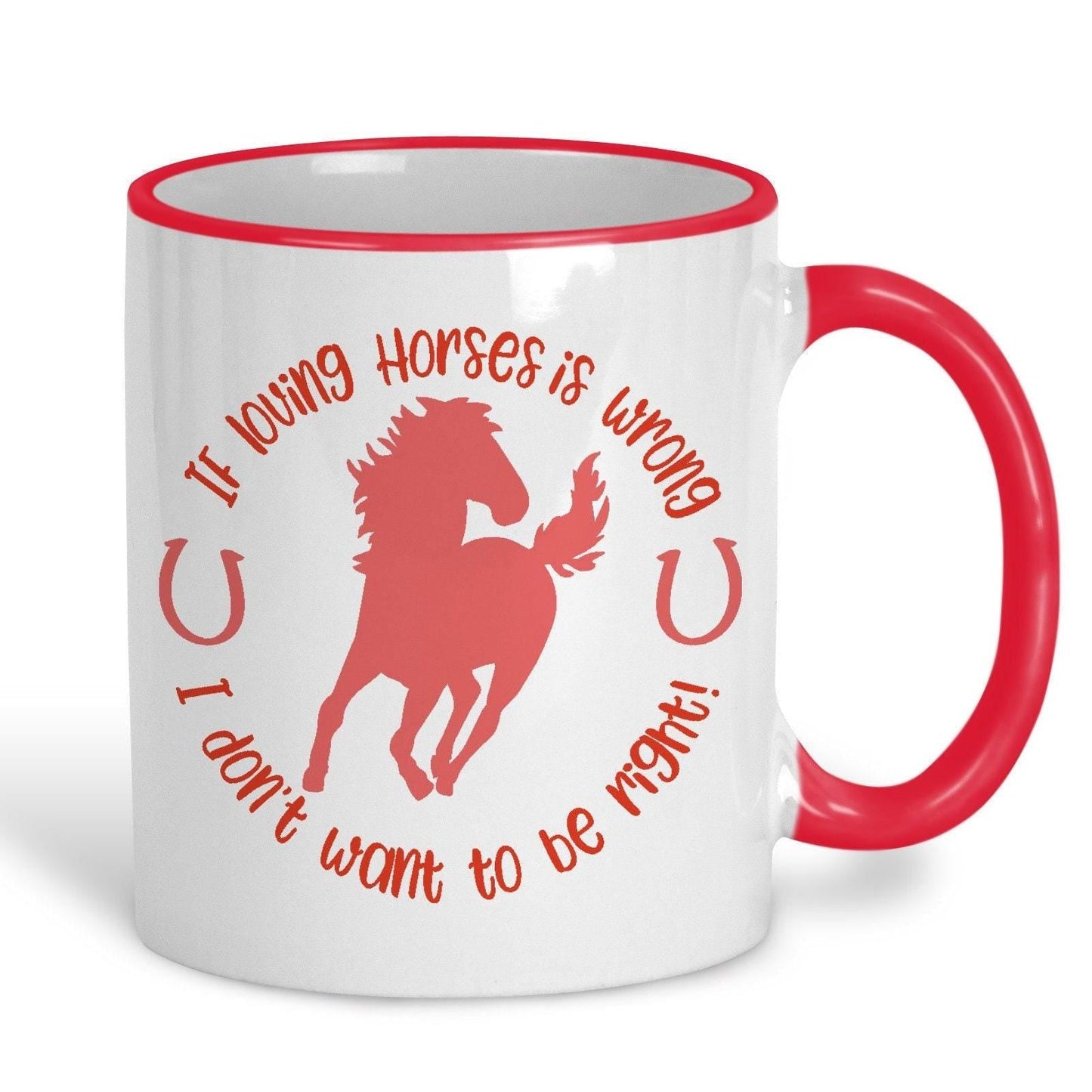 Don't Want To Be Right Horse Mug