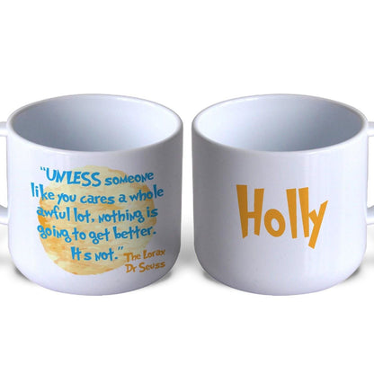 The Lorax Dr Seuss Children's Book Quote Literature Personalised Gift Mug Polymer First Unbreakable