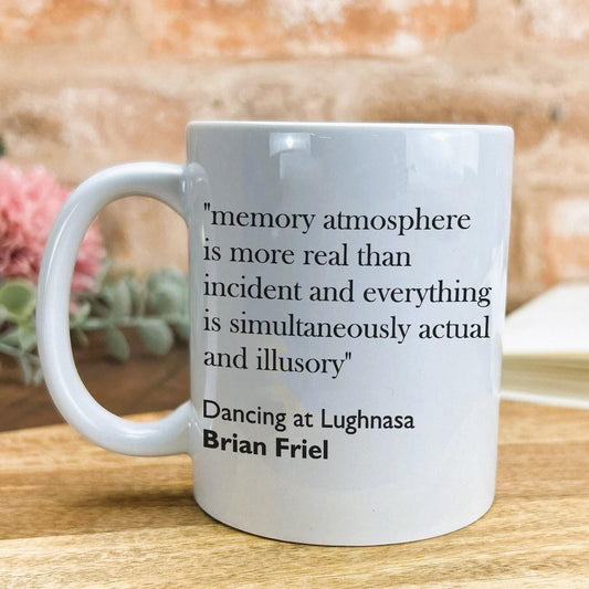 Brian Friel Dancing at Lughnasa Literary Quote Mug