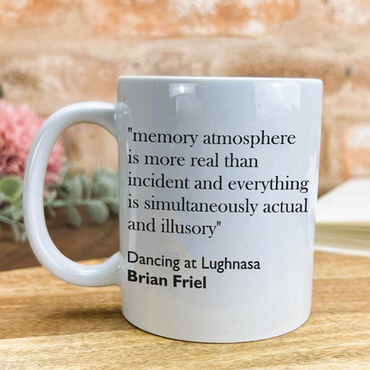 Brian Friel Dancing at Lughnasa Literary Quote Mug