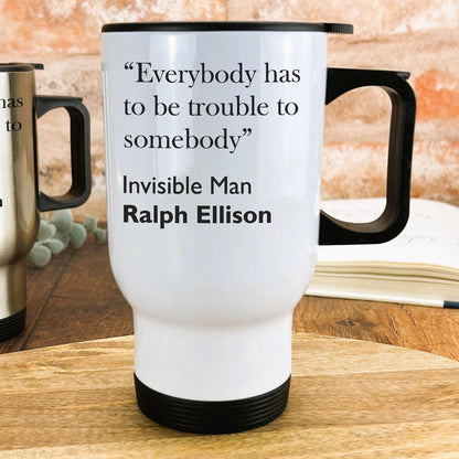 Ralph Ellison Invisible Man Literary Quote Travel Mug