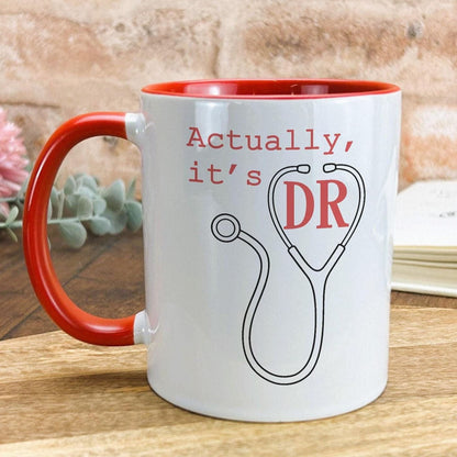 Doctor Actually It's DR Ceramic Mug