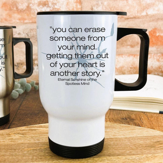 Eternal Sunshine of the Spotless Mind Love Valentine's Day Travel Mug Personalised Gift