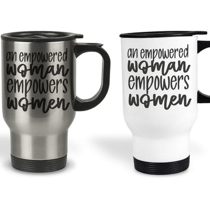 An Empowered Woman Inspires Women Personalised Travel Mug Gift | Inspiring | Feminist | Activism | Equal Rights | Social Justice | Birthday