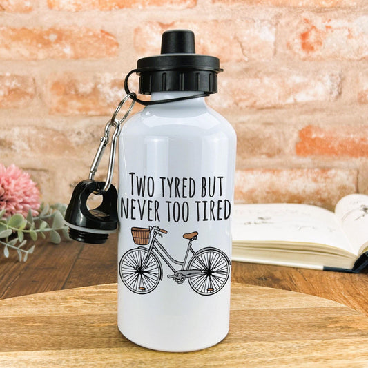 Two Tyred but never Too Tired Personalised Water Bottle Cycling Gift