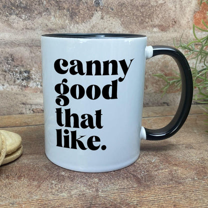 Canny Good That Like - Newcastle Geordie Dialect - Personalised Ceramic Mug