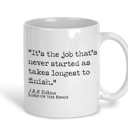 Lord of the Rings J.R.R Tolkien Book Quote "It's the job that's never started" Classic Literature Mug