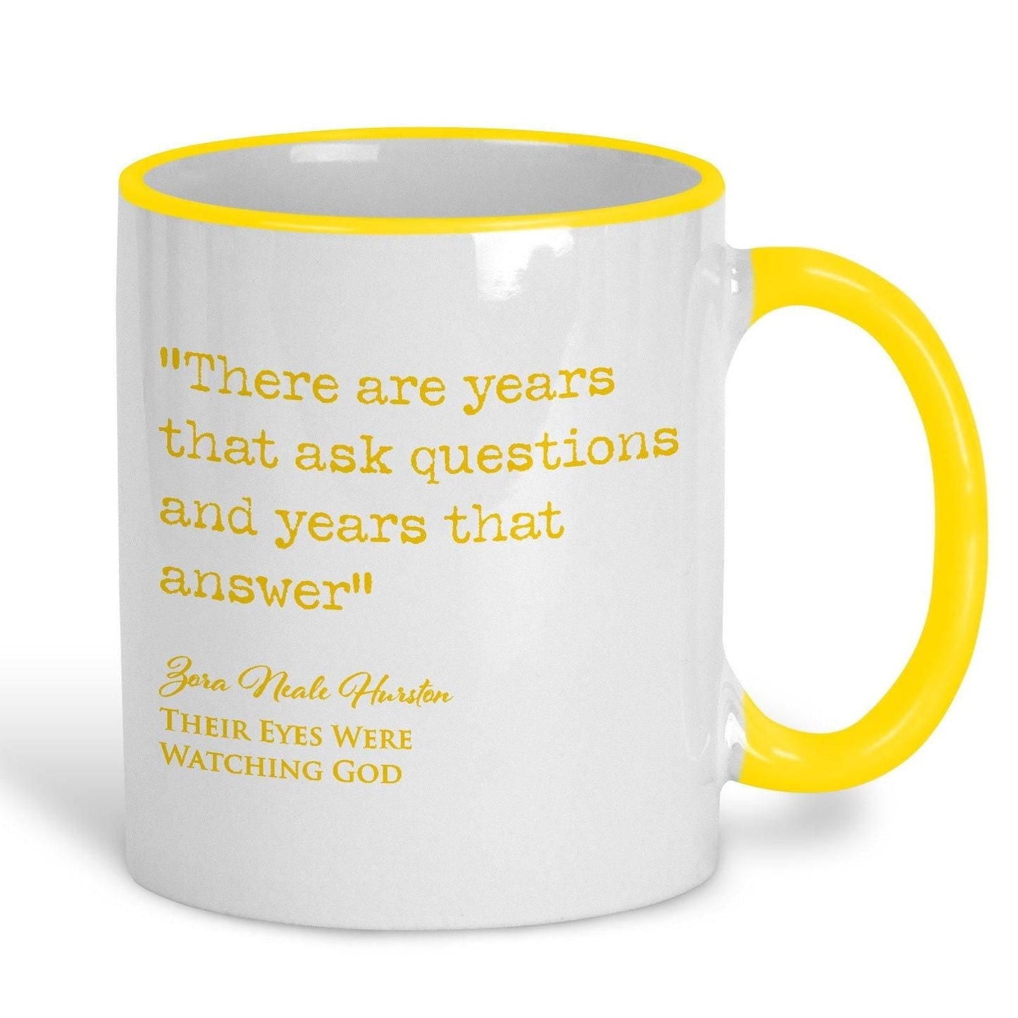 Their Eyes Were Watching God Zora Neale Hurston Book Quote "There are years that ask questions" Classic Literature Ceramic Mug