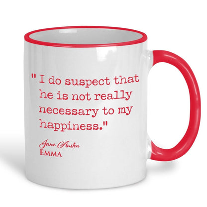 Emma Jane Austen Book Quote "he is not necessary to my happiness" Classic Literature Mug