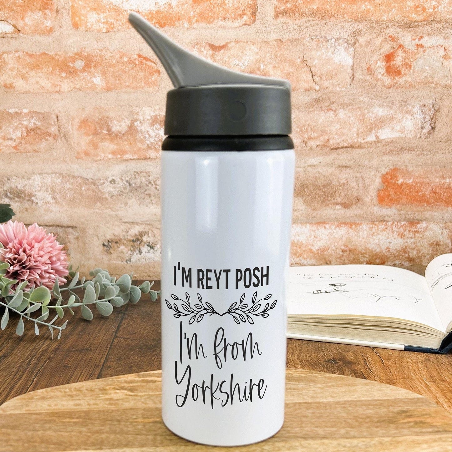 I'm Reyt Posh I'm From Yorkshire Dialect - Personalised Water Bottle