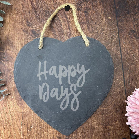 Happy Days - Northern Ireland Dialect - Slate Heart Plaque