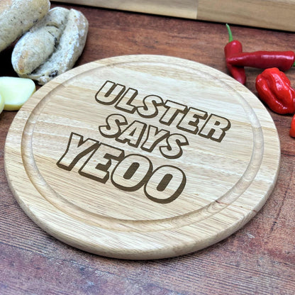 Ulster Says Yeoo- Northern Ireland Dialect - Chopping Board