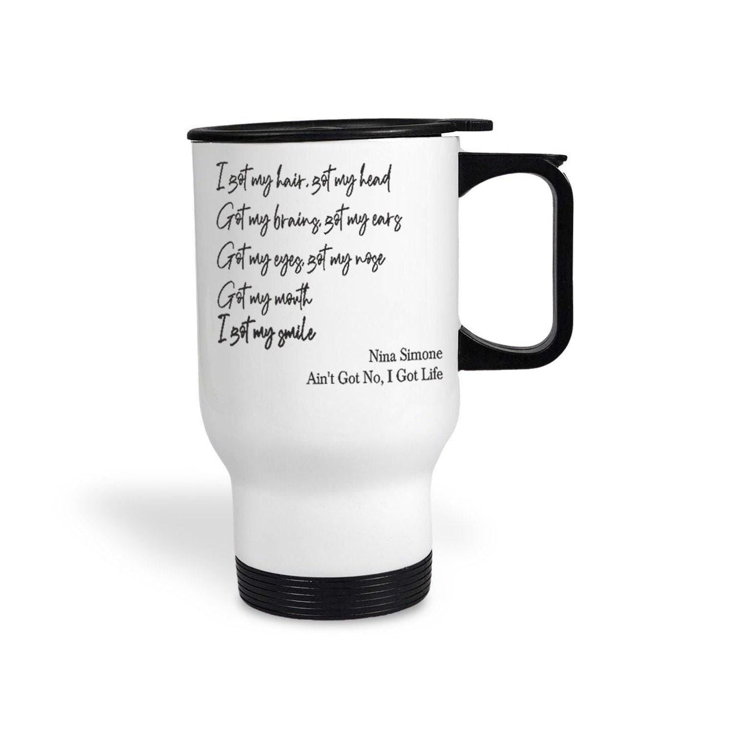 Nina Simone Ain't Got No I Got Life Travel Mug Personalised Gift