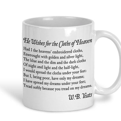 W.B. Yeats Cloths of Heaven Poetry Quote Mug