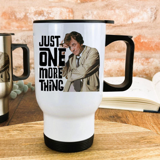 Just One More Thing Columbo Detective TV Show Travel Mug Personalised