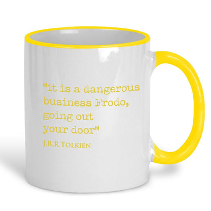 Lord of the Rings J.R.R Tolkien Book Quote "It's a dangerous business going out your door" Classic Literature Mug