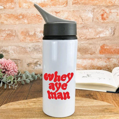 Whey Aye Man - Newcastle Geordie Dialect - Personalised Water Bottle
