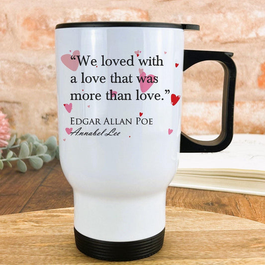 Annabel Lee Edgar Allan Poe More Than Love Book Quote Travel Mug Valentine's Day Personalised Gift