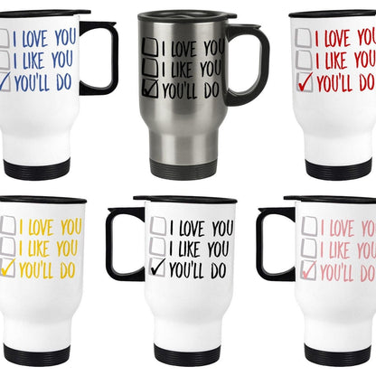 You'll Do Ballot I Love You Funny Personalised Travel Mug