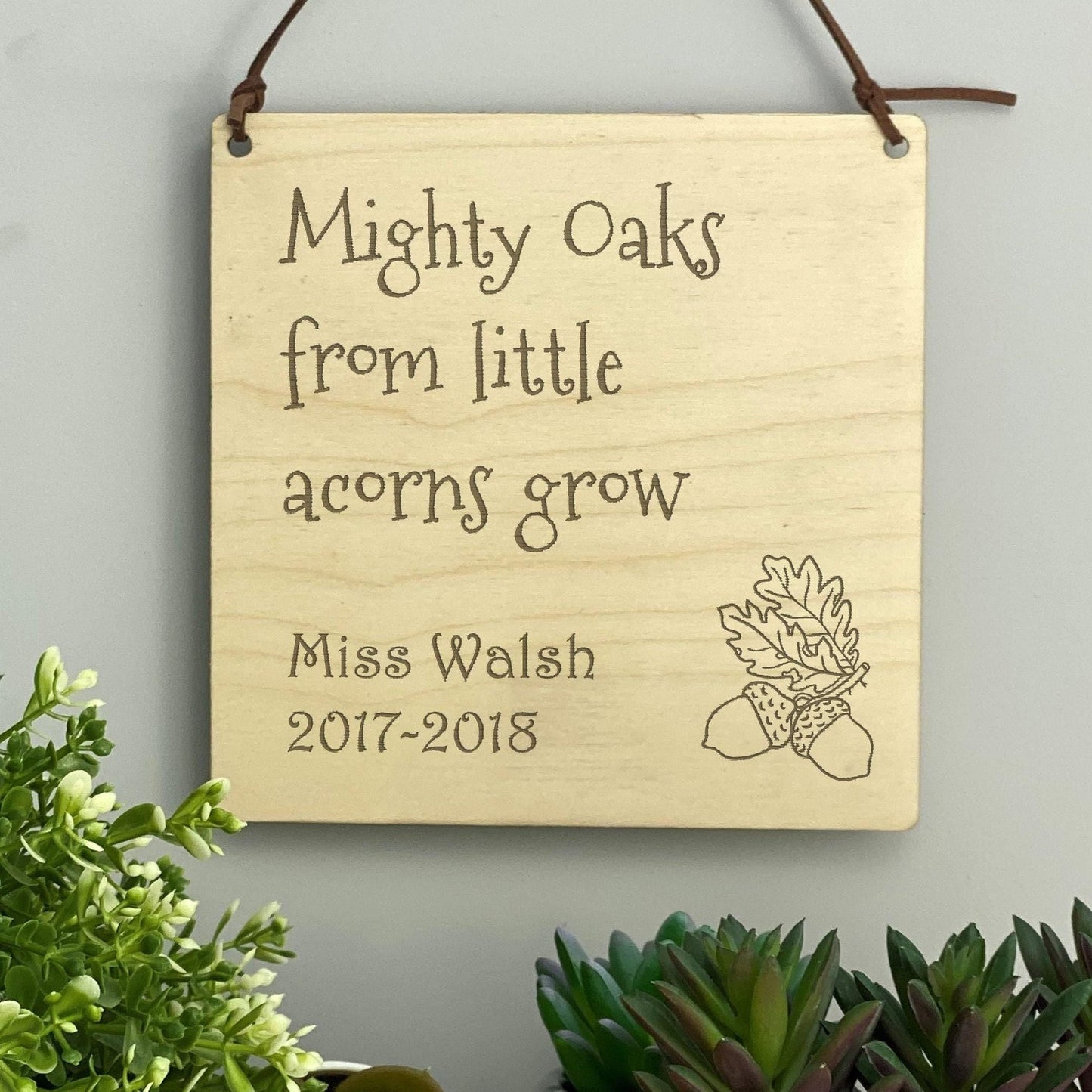 Wooden Engraved Plaque - Mighty Oaks from Acorns - Nursery Decor - Christening New Baby Personalised Gift