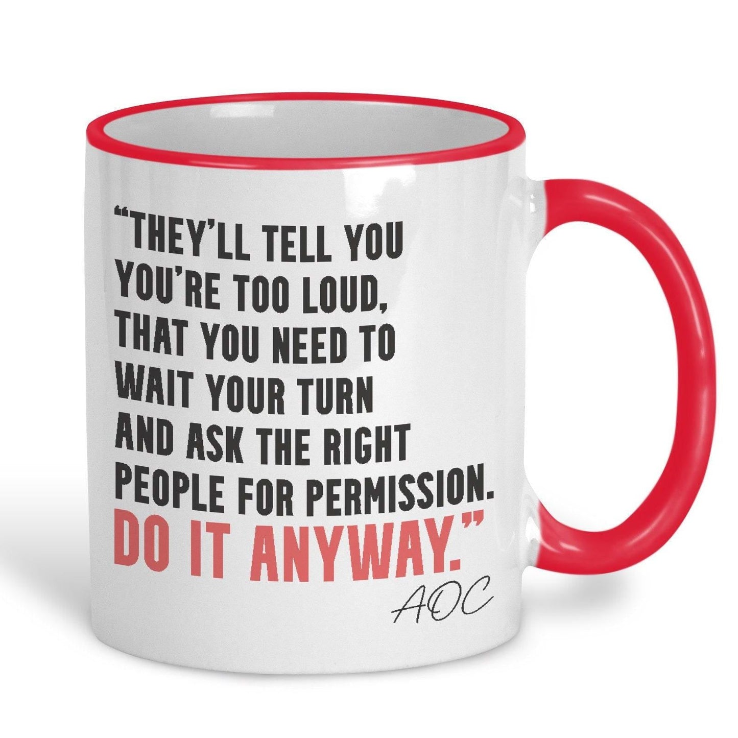 AOC Quote Mug "Do It Anyway" Alexandria Ocasio-Cortez Knock The House Down