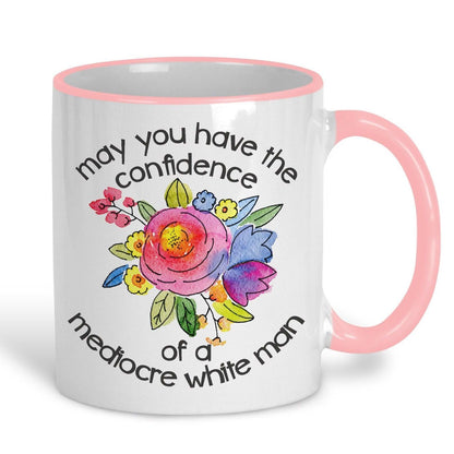 Confidence of a Mediocre White Man Floral Funny Personalised Mug