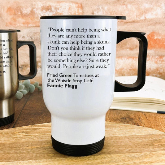Fannie Flagg Fried Green Tomatoes Book Quote Travel Mug