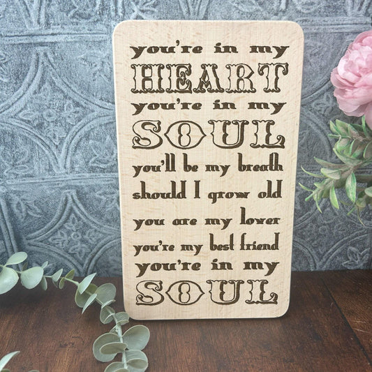 You're In My Heart You're In My Soul - Rod Stewart Lyrics - Wall Plaque - Gift