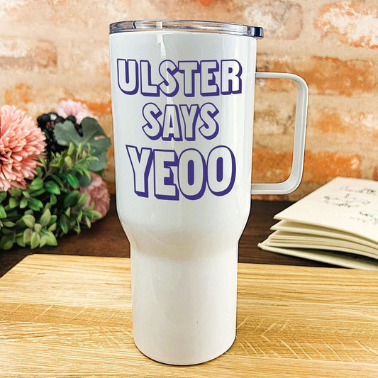 Ulster Says Yeoo - Northern Ireland Dialect - Personalised Travel Mug