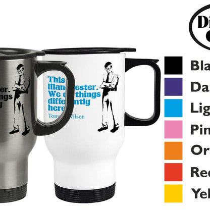 This Is Manchester Tony Wilson Quote - Personalised Travel Mug
