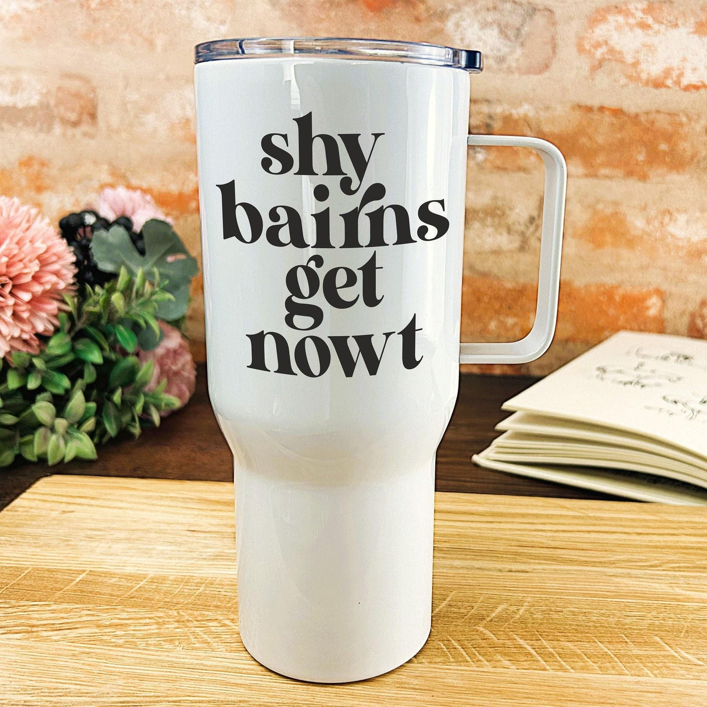 Shy Bairns Get Nowt - Newcastle Geordie Dialect - Personalised Travel Mug
