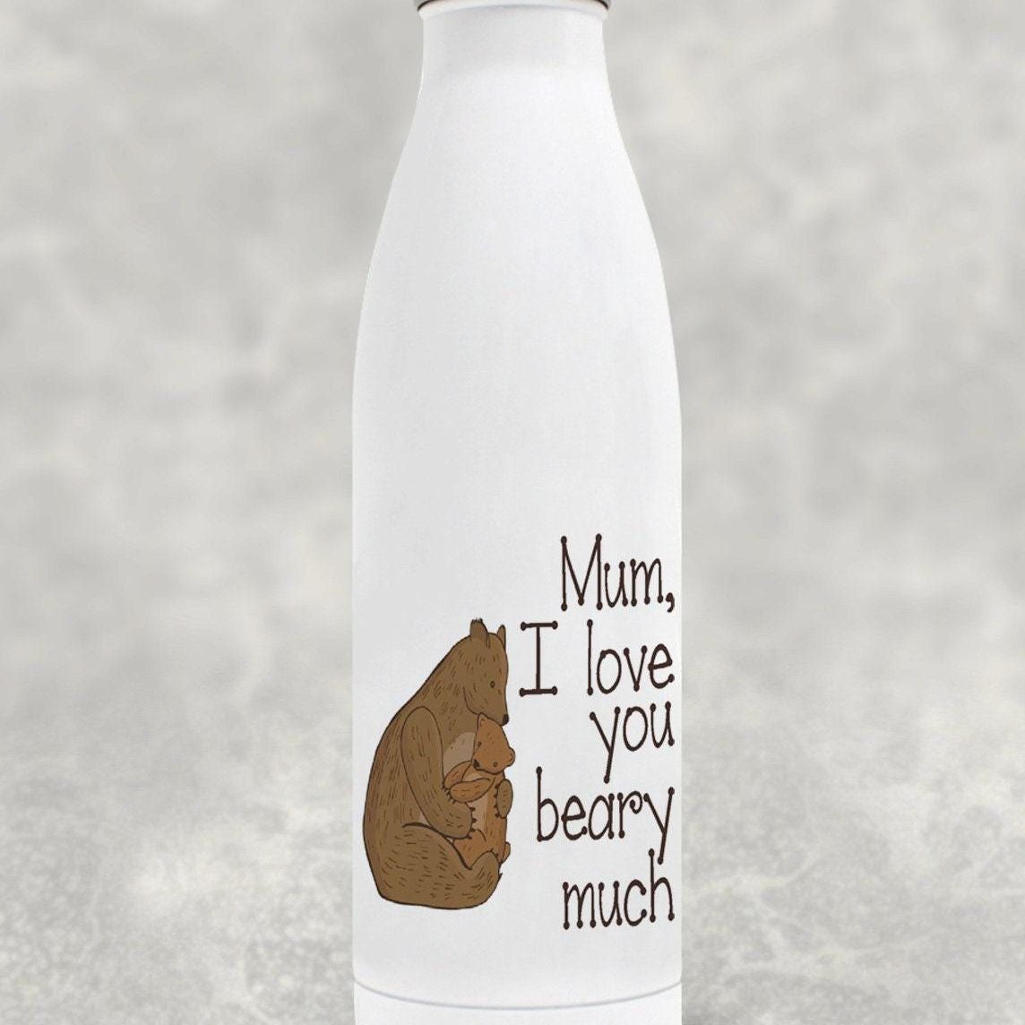 I Love You Beary Much Water Bottle Mother's Day Present Gift For Mum Mummy Birthday