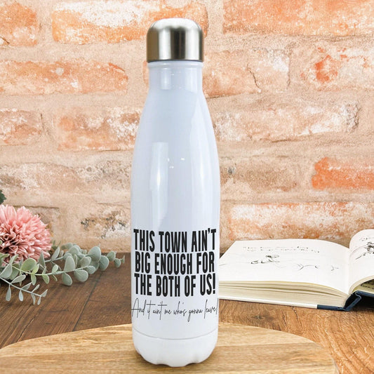 Sparks This Town Ain't Big Enough For The Both Of Us Water Bottle Personalised Gift