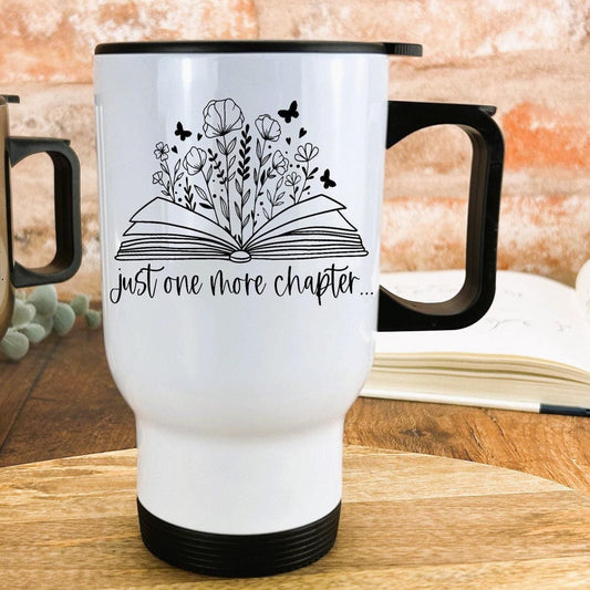 Just One More Chapter Travel Mug Reader Gift