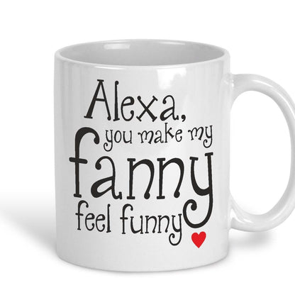You Make My Fanny Feel Funny Valentines Personalised Ceramic Mug