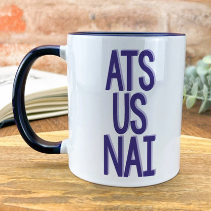 a black and white coffee mug with the words ats us nai on it