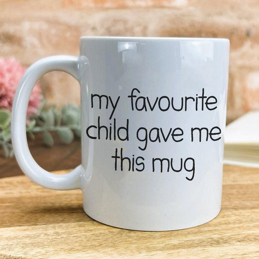 My Favourite Child Gave Me This Mug Personalised Mother's Father's Day Ceramic Mug