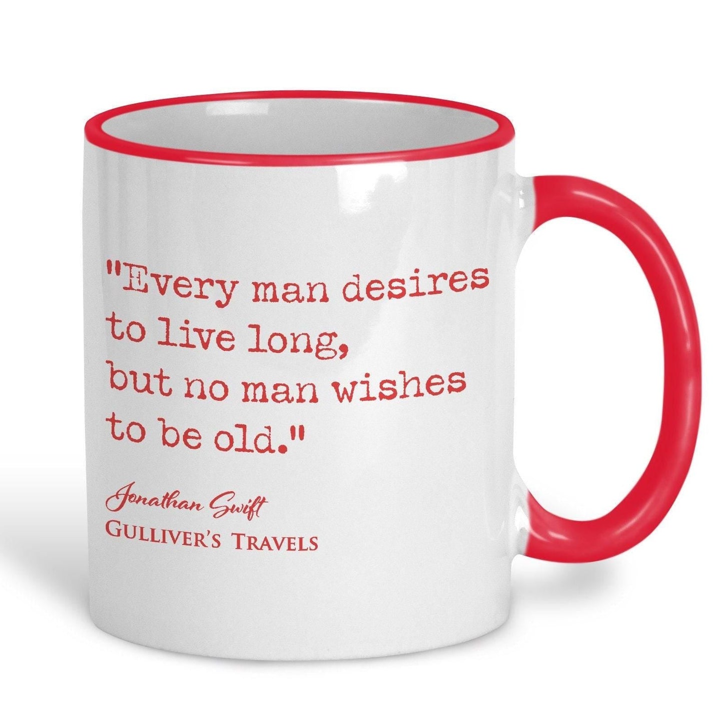 Gulliver's Travels Jonathan Swift Book Quote "no man wishes to be old" Classic Literature Ceramic Mug