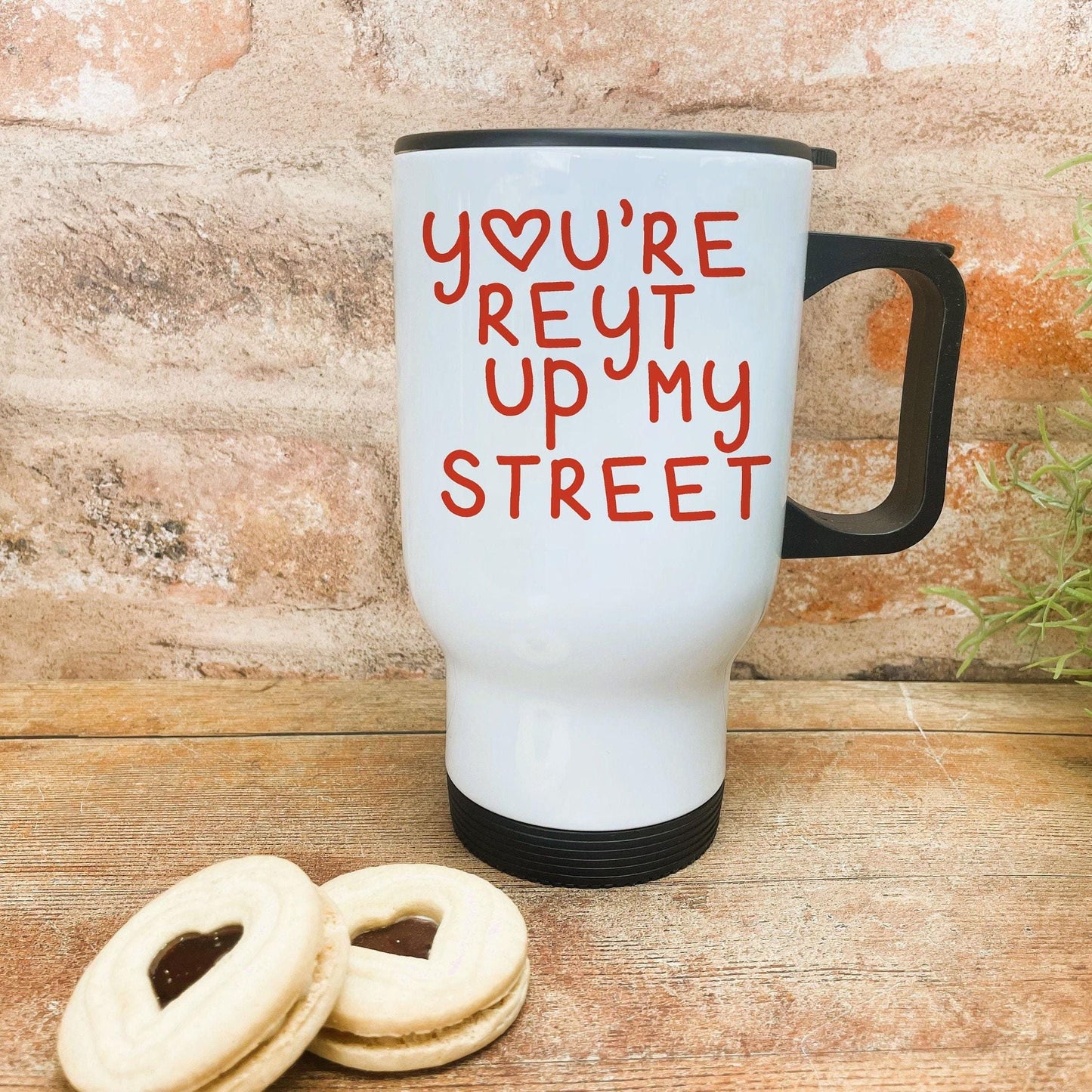 You're Reyt Up My Street Yorkshire Dialect - Personalised Travel Mug