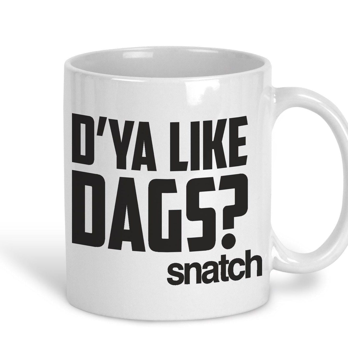Snatch "D'ya like dags?" Mug