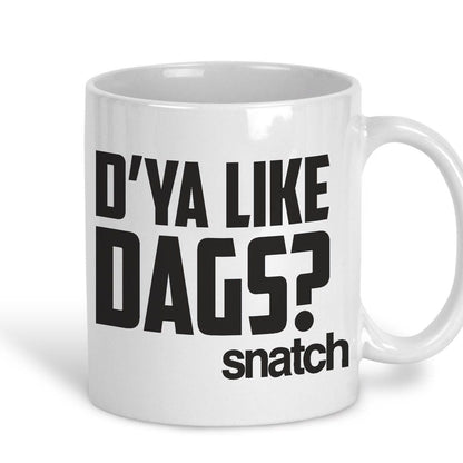 Snatch "D'ya like dags?" Mug